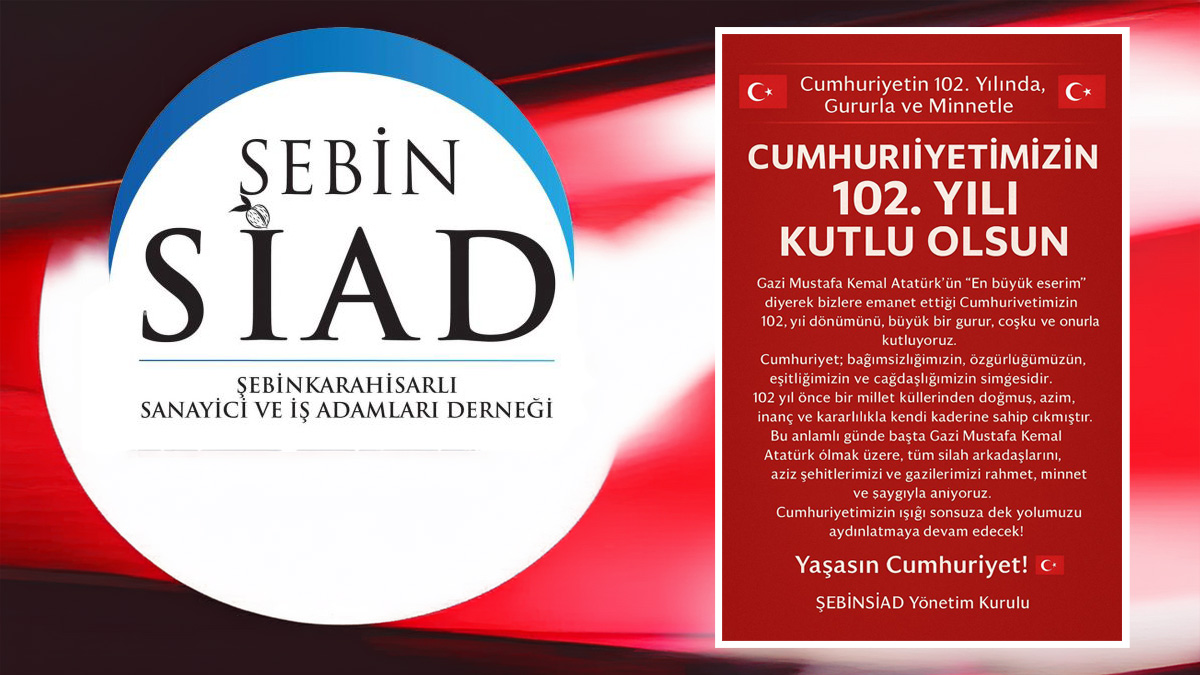 ŞEBİNSİAD'DAN CUMHURİYET'İN 102. YIL MESAJI: ‘En büyük eserimizin ışığı sonsuza dek yolumuzu aydınlatacak’