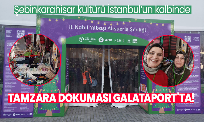 TAMZARA DOKUMASI GALATAPORT'TA! Şebinkarahisarlı Kadınlar Nahıl Yılbaşı Şenliği'nde